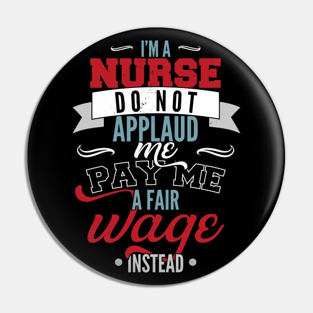 I'm a nurse, do not applaud me, pay me a fair wage instead Pin by emmjott