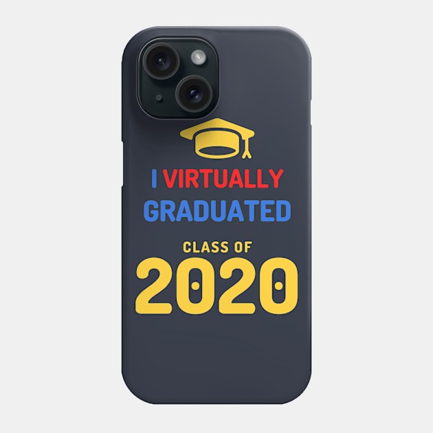 I VIRTUALLY GRADUATED - CLASS OF 2020 Phone Case by myboydoesballet