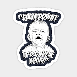 Calm Down! It's Only a Book! Magnet