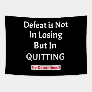 Defeat Is Not in Losing But in Quitting Tapestry