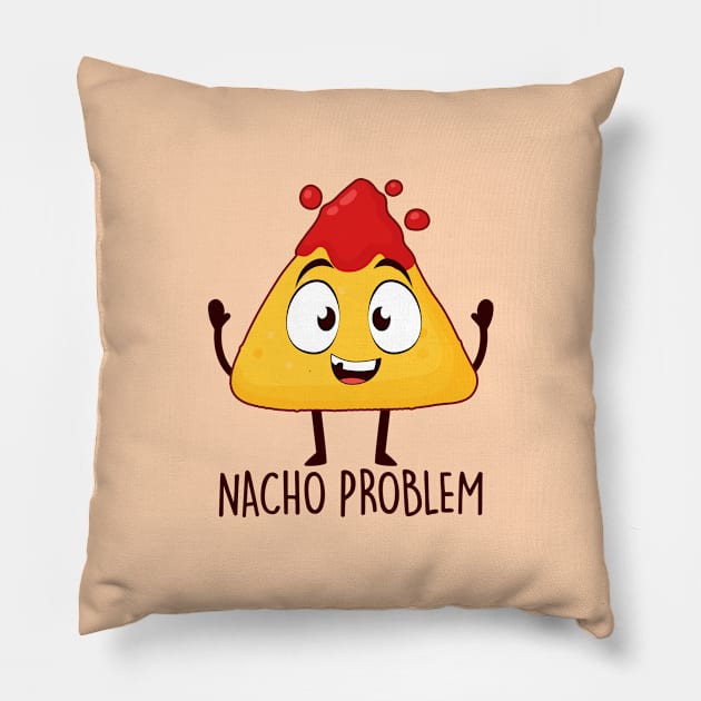 Nacho Problem Pillow by NotSoGoodStudio