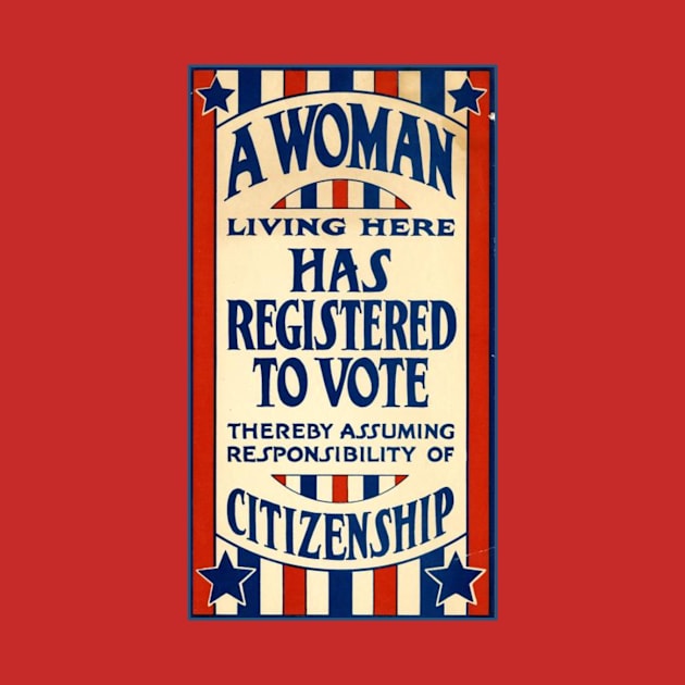 A Woman has Registered to Vote by LP Designs