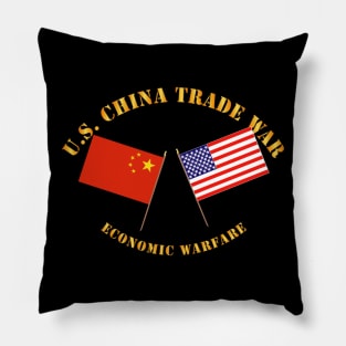 US China Trade War - Economic Warfare Pillow