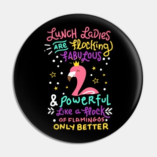 Womens Funny Lunch Lady design I Magical Cafeteria Flamingo Pin