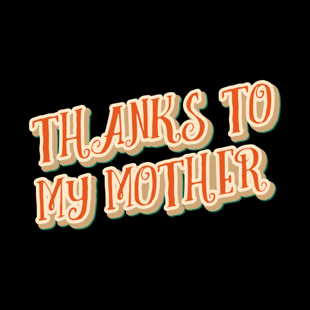 Thanks to my mother Good mothers day gifts for first time moms by LycheeDesign