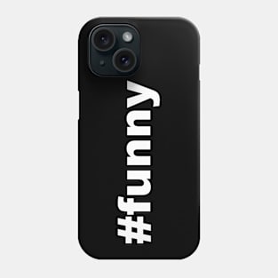 #funny Phone Case