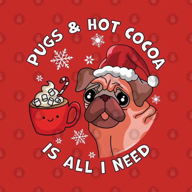 Pugs and Hot Cocoa is all I Need Funny Christmas Pug Lover by OrangeMonkeyArt