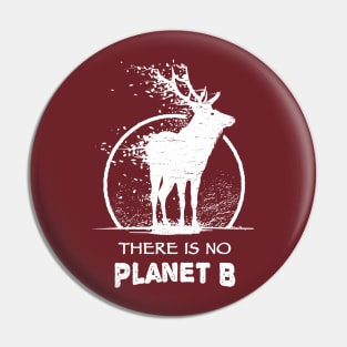 Global Climate Crisis - There Is Only One Planet B - Elk Pin