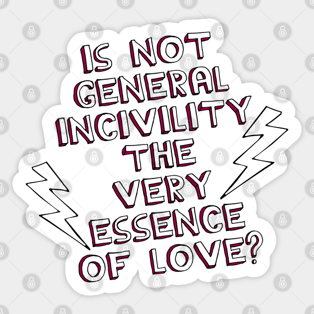 Is Not General Incivility The Very Essence Of Love Jane Austen Autocollant Teepublic Fr