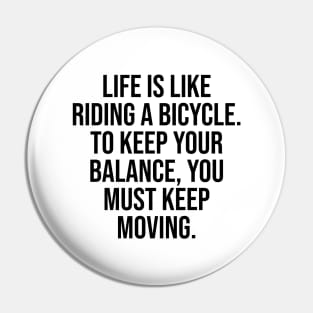 Life is Like a Riding Bicycle Famous Quotes Pin