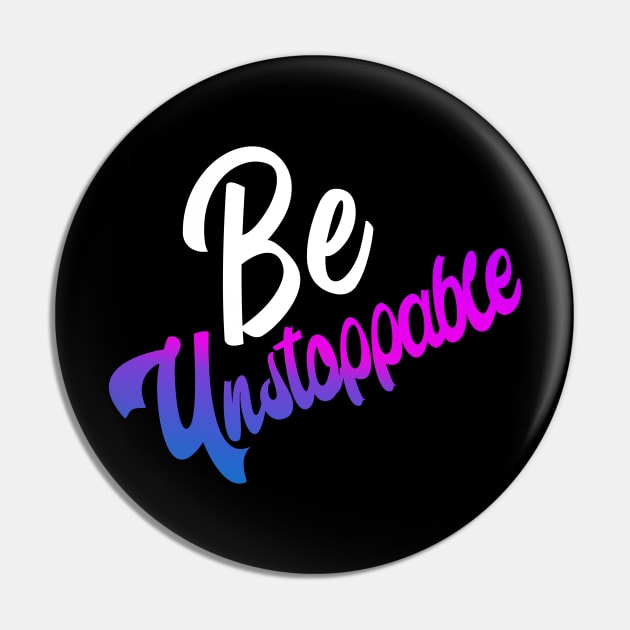 Colorful Be unstoppable Christian Design Pin by Brixx