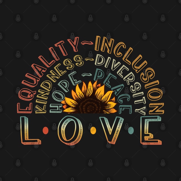 LOVE Equality Inclusion Kindness Diversity Hope Peace by Dibble Dabble Designs