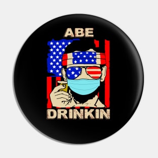 ABE DRINKIN..4th of july celebration 2020 gift Pin