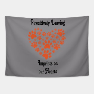 " Pawsitively Leaving Imprints on our hearts" Dog Lovers Tee Shirt Tapestry