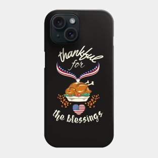 thankful for the blessings, thanksgiving Phone Case