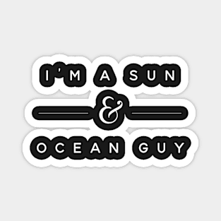 sun and ocean guy Magnet