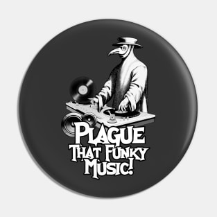 Plague That Funky Music! Pin