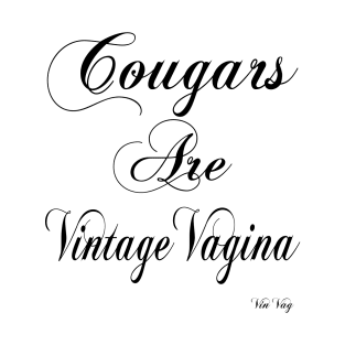 COUGARS ARE VINTAGE VAGINA T-Shirt