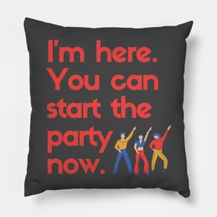 Funny Party Time Design. You can start the party now! Pillow