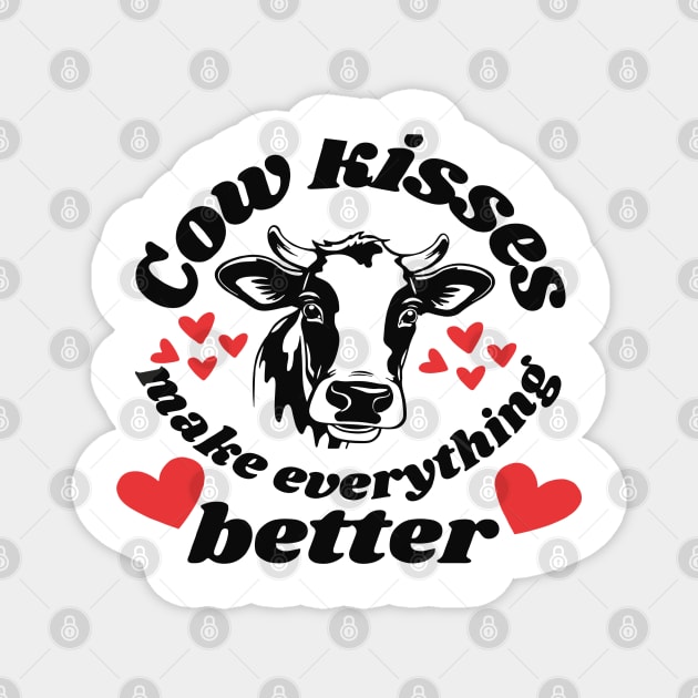 COW KISSES MAKE EVERYTHING BETTER Magnet by rhazi mode plagget