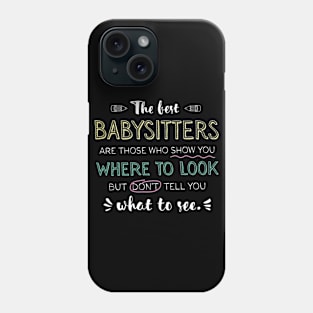 The best Babysitters Appreciation Gifts - Quote Show you where to look Phone Case