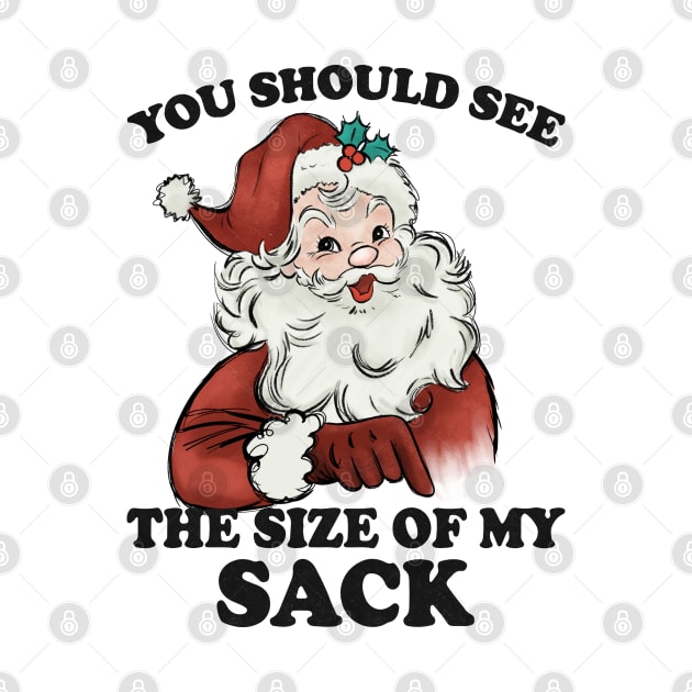 You Should See The Size Of My Sack by MZeeDesigns