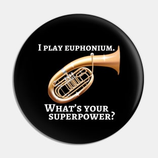 I play euphonium. What’s your superpower? Pin