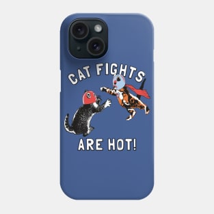 Cat Fights Are Hot Phone Case