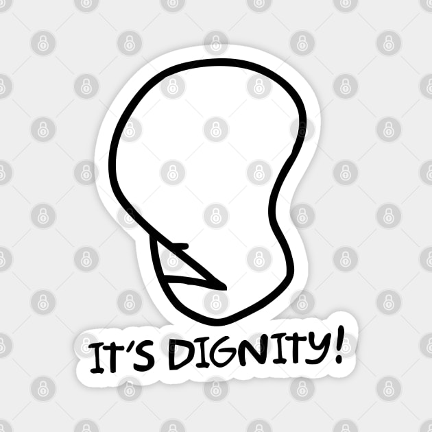 Dignity Magnet by Rock Bottom