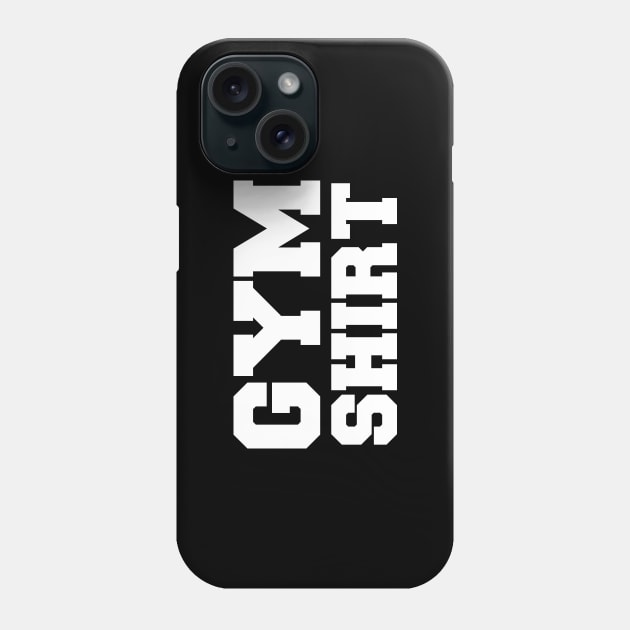 Gym Shirt Phone Case by Woah_Jonny