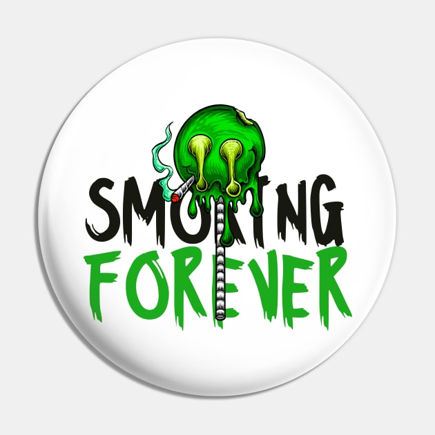 Weed Smoking Forever Pin by Meoipp