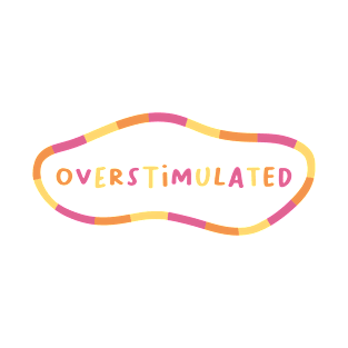 Overstimulated (Variant 1) T-Shirt