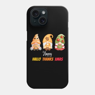 Gnomes Thanksgiving Halloween Merry Christmas and Happy Hallothanksmas outfit Phone Case