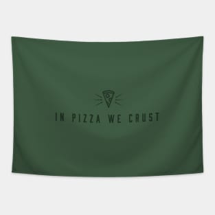 In Pizza We Crust Tapestry