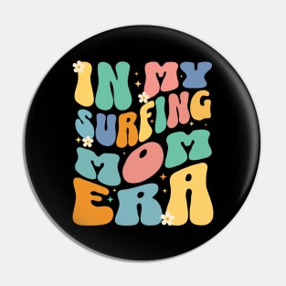 In My Surfing Mom Era - Surf Surfer Surfing, Water Sports Pin