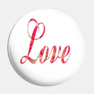 Love in Pretty Pink Florals Word Art Script Typography Pin