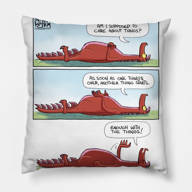 Enough with the things Pillow by Slack Wyrm