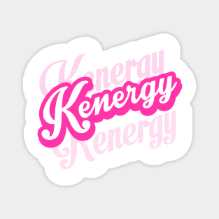 I’m Just Ken - Kenergy- Magnet