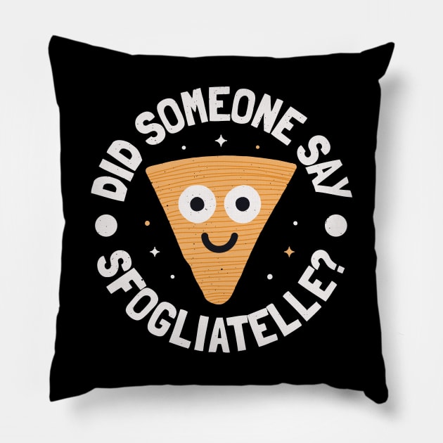 Did Someone Say Sfogliatelle? - Italian Pastry Pillow by Tom Thornton