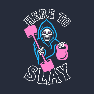 Here To Slay T-Shirt