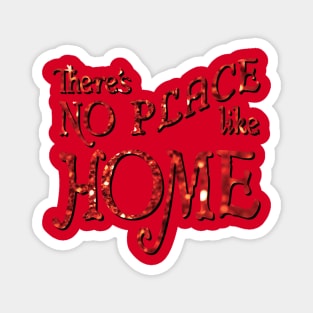 There's No Place Like Home Magnet