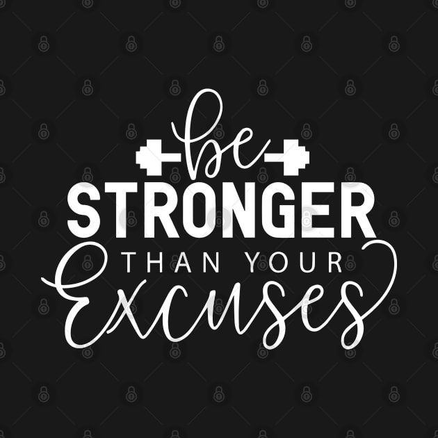 Be Stronger Than Your Excuses Positive Quotes by Saymen Design