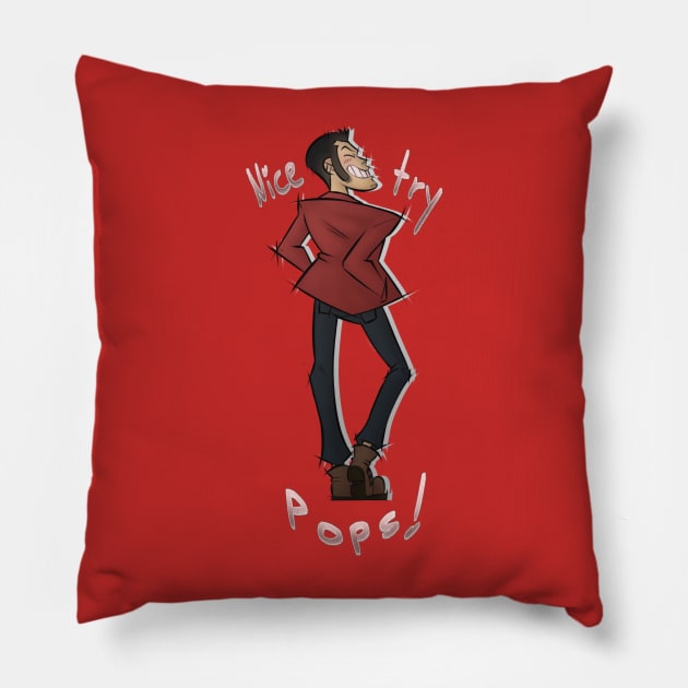 Nice Try Pops! Pillow by MiTexcel