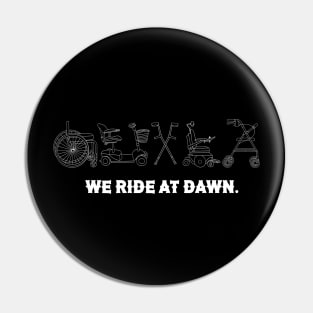 We Ride At Dawn (White Text) Pin