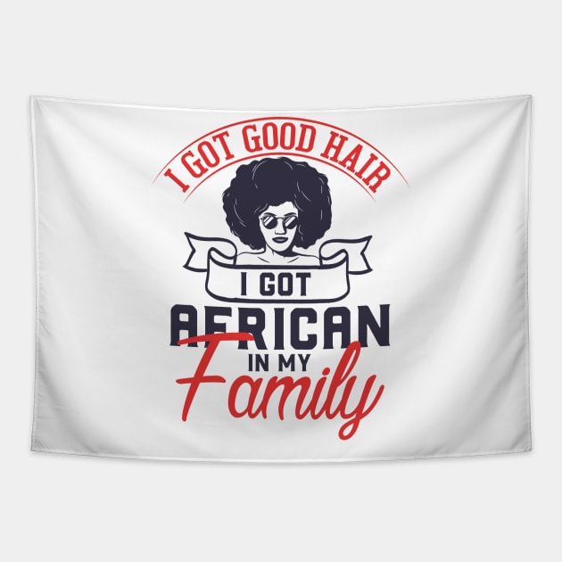 I got good hair I got African in my family Tapestry by UrbanLifeApparel