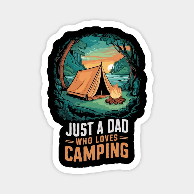 Just A Dad Who Loves Camping. Funny Camper Magnet by Chrislkf