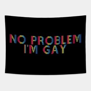 No Problem I'm Gay Tapestry