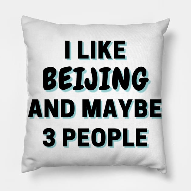 I Like Beijing And Maybe 3 People Pillow by Word Minimalism