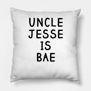 Uncle Jesse Is Bae Shirt - Fuller House, Full House Pillow