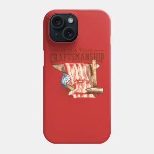 American Blacksmith It´s a true Caftsmanship Phone Case